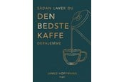 Kokböcker - Sådan laver du den bedste kaffe derhjemme - 9788776194628