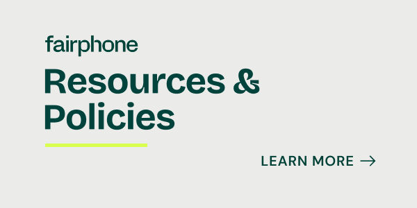 Fairphone - Resources & Policies